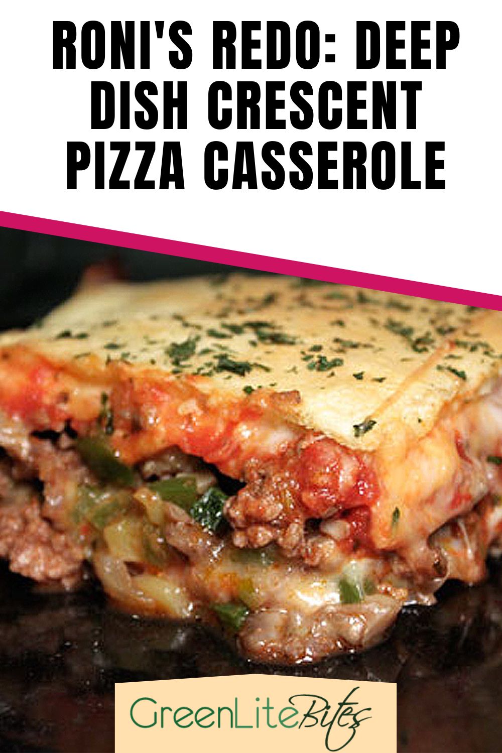 Roni's Redo: Deep Dish Crescent Pizza Casserole - GreenLiteBites