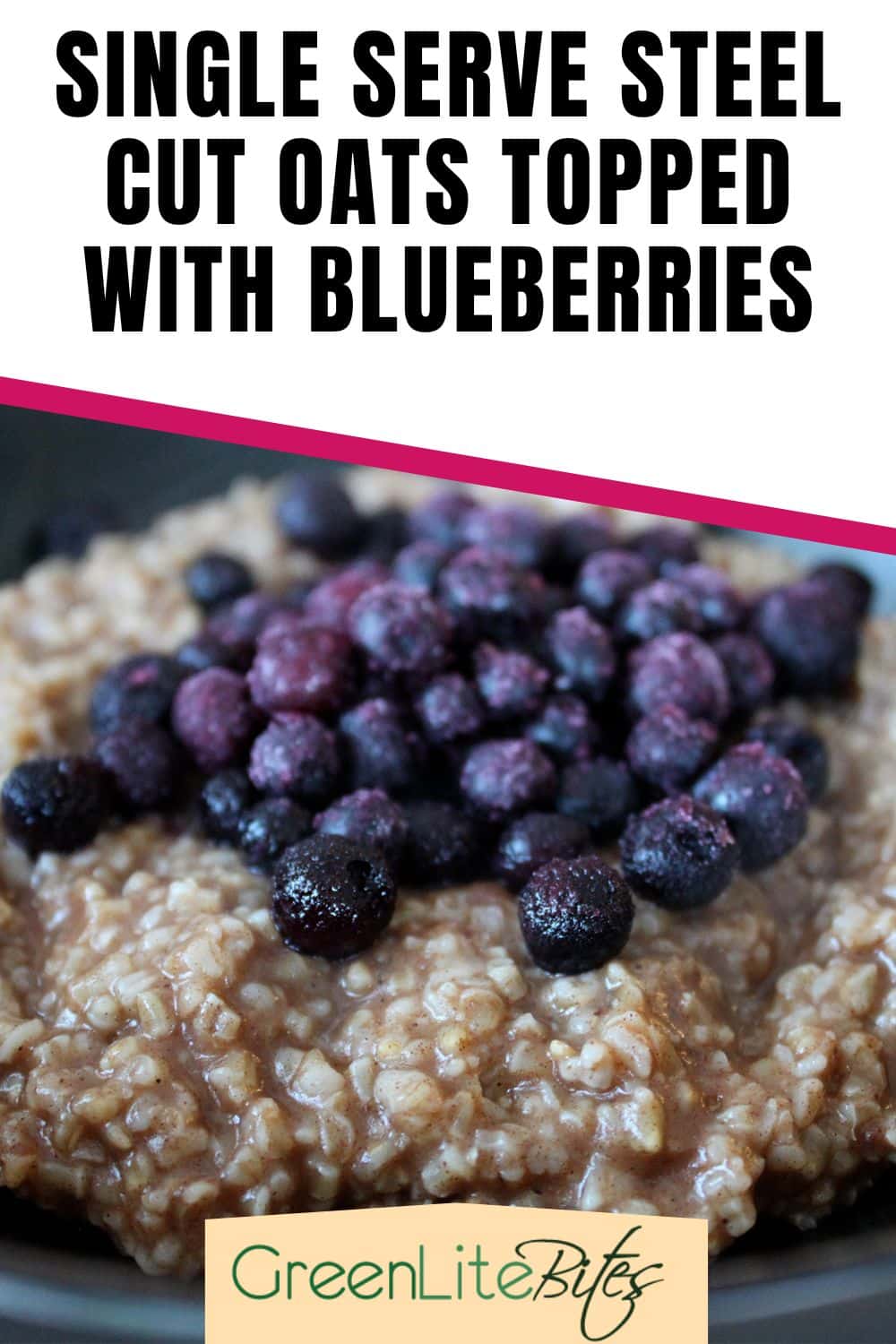 Single Serve Steel Cut Oats Topped with Blueberries - GreenLiteBites