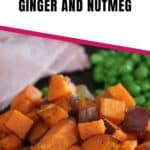 roasted sweet potatoes with candied ginger and nutmeg pin