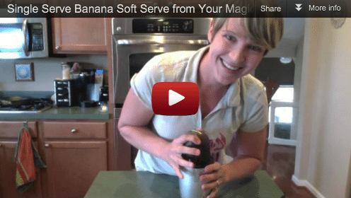 Single Serve Banana Soft Serve from Your Magic Bullet