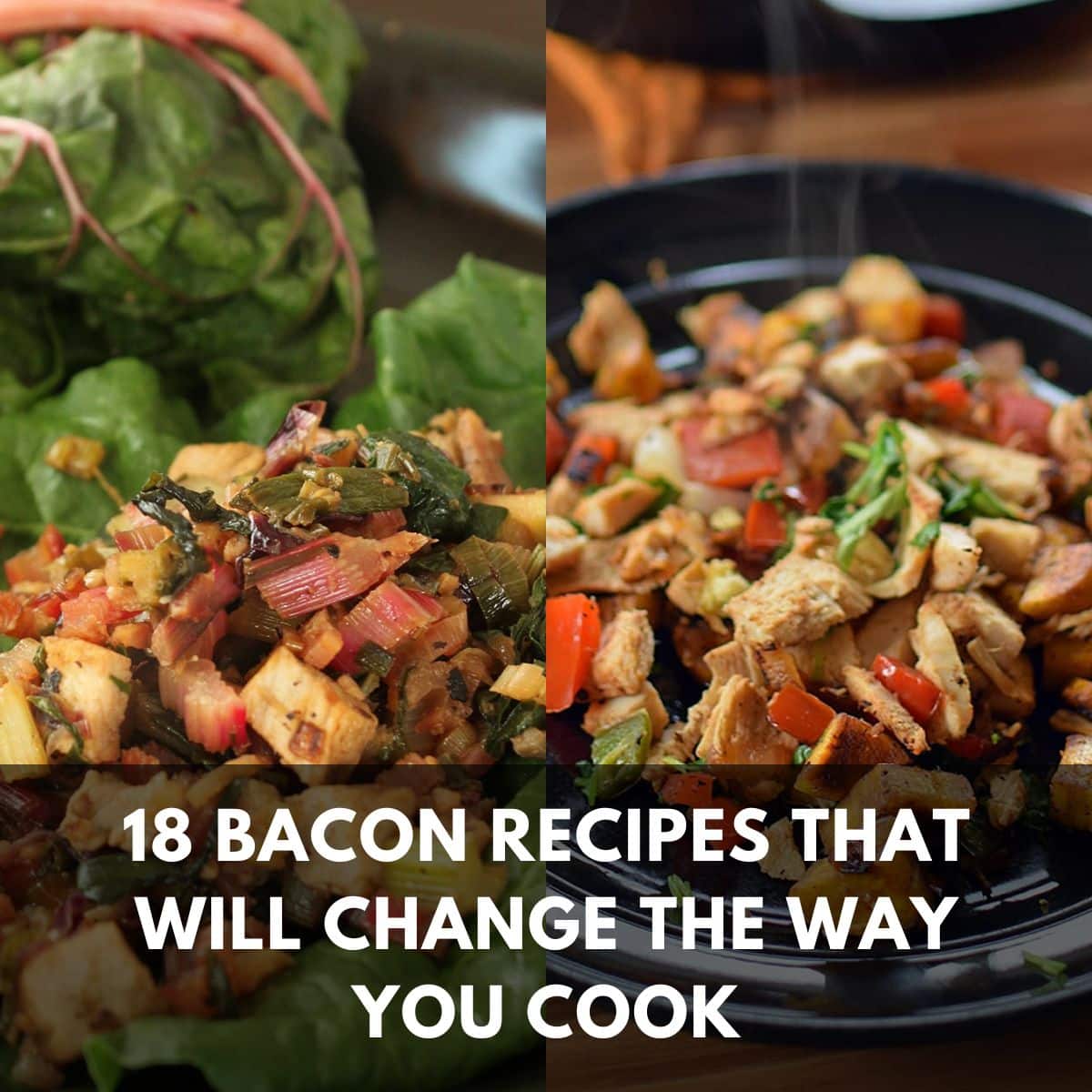18 bacon recipes that will change the way you cook main